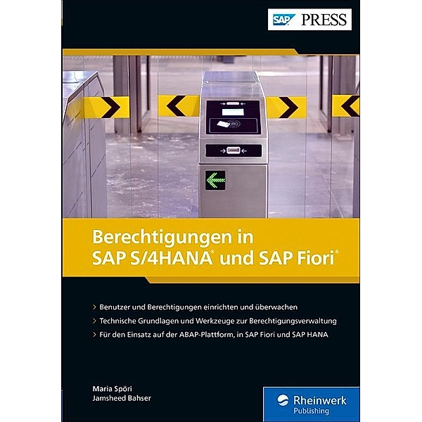 Berechtigungen in SAP S/4HANA und SAP Fiori / SAP Press, Maria Spöri, Jamsheed Bahser