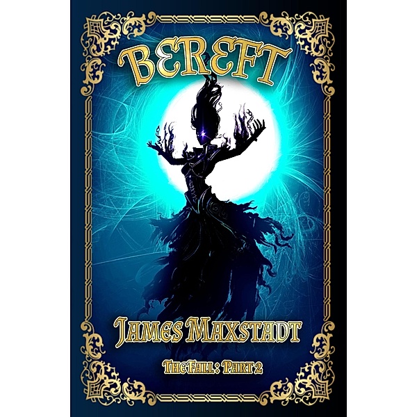 Bereft (The Fall, #2) / The Fall, James Maxstadt