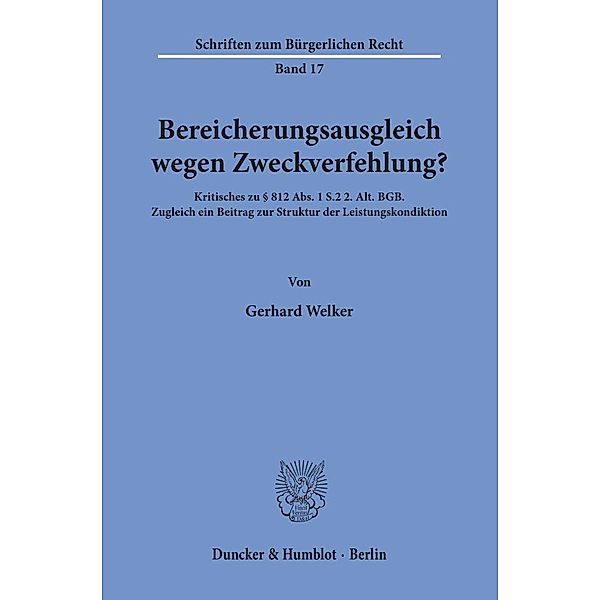 Bereicherungsausgleich wegen Zweckverfehlung?, Gerhard Welker