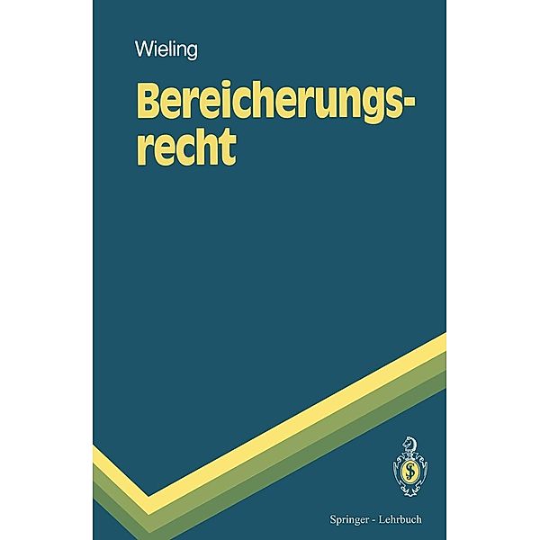 Bereicherungsrecht / Springer-Lehrbuch, Hans J. Wieling