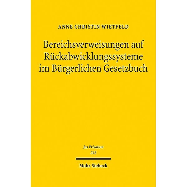 Bereichsverweisungen auf Rückabwicklungssysteme im Bürgerlichen Gesetzbuch, Anne Christin Wietfeld