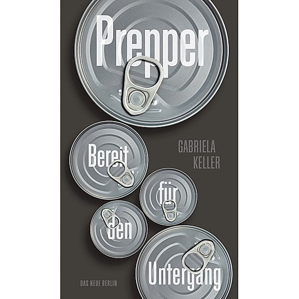 Bereit für den Untergang: Prepper, Gabriela Keller