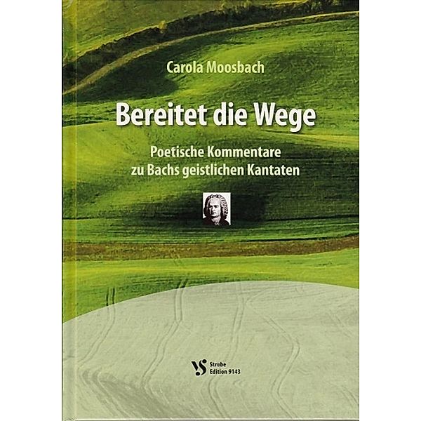 Bereitet die Wege, Carola Moosbach