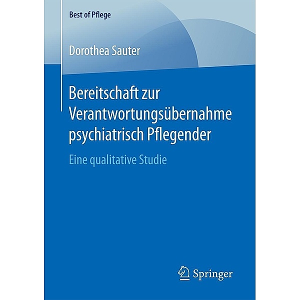 Bereitschaft zur Verantwortungsübernahme psychiatrisch Pflegender / Best of Pflege, Dorothea Sauter