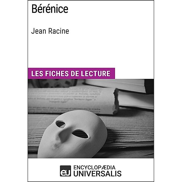 Bérénice de Jean Racine, Encyclopaedia Universalis