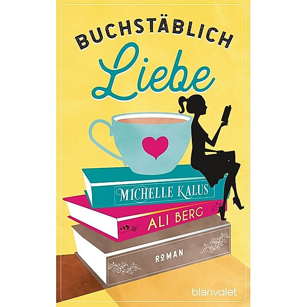 Berg, A: Buchstäblich Liebe, Ali Berg, Michelle Kalus