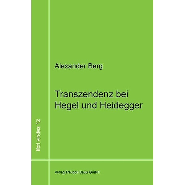 Berg, A: Transzendenz bei Hegel und Heidegger, Alexander Berg