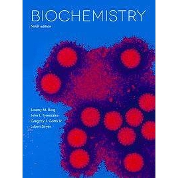 Berg, J: Biochemistry, Jeremy M. Berg, Lubert Stryer, John Tymoczko, Gregory Gatto