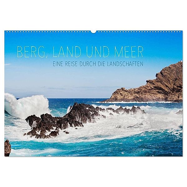 Berg, Land und Meer - Eine Reise durch die Landschaften (Wandkalender 2024 DIN A2 quer), CALVENDO Monatskalender, Lain Jackson