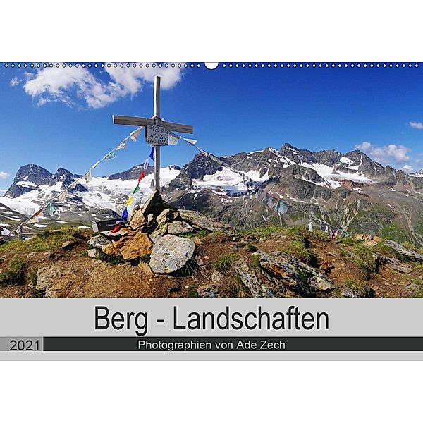 Berg - Landschaften (Wandkalender 2021 DIN A2 quer), Ade Zech