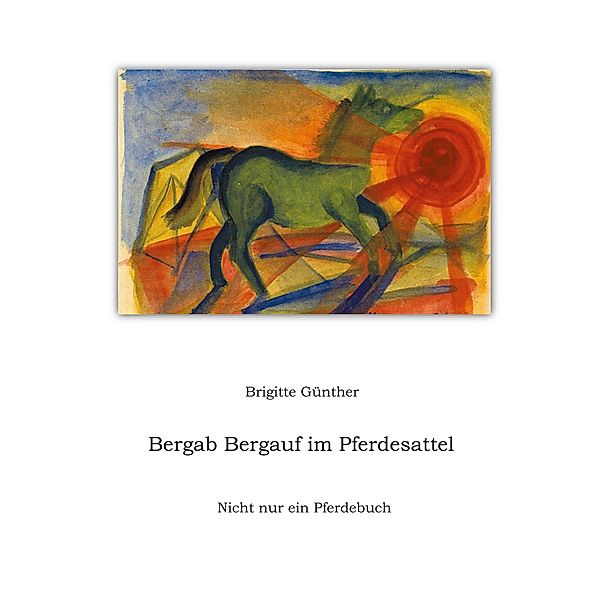 Bergab Bergauf im Pferdesattel, Brigitte Günther