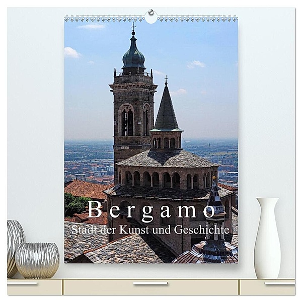Bergamo (hochwertiger Premium Wandkalender 2024 DIN A2 hoch), Kunstdruck in Hochglanz, Walter J. Richtsteig