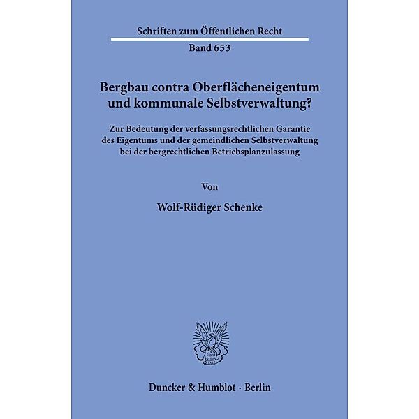 Bergbau contra Oberflächeneigentum und kommunale Selbstverwaltung?, Wolf-Rüdiger Schenke