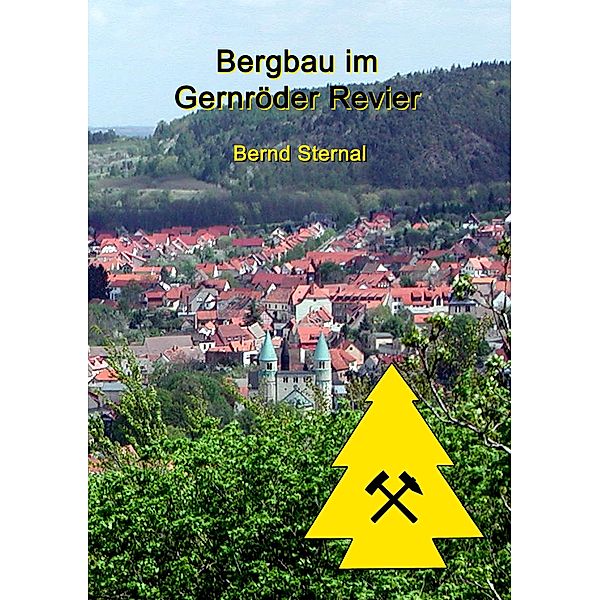 Bergbau im Gernröder Revier, Bernd Sternal