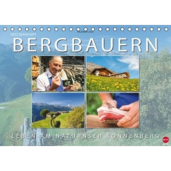 Bergbauern: Leben auf dem Naturnser Sonnenberg (Tischkalender 2016 DIN A5 quer), Udo Bernhart