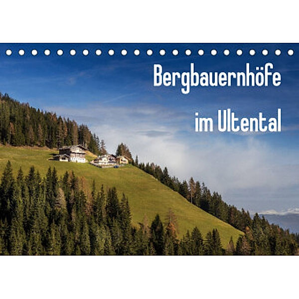 Bergbauernhöfe im Ultental (Tischkalender 2022 DIN A5 quer), Gert Pöder