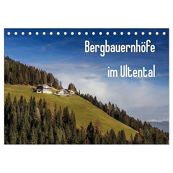 Bergbauernhöfe im Ultental (Tischkalender 2024 DIN A5 quer), CALVENDO Monatskalender, Gert Pöder