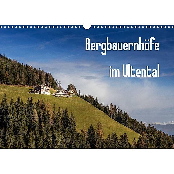 Bergbauernhöfe im Ultental (Wandkalender 2023 DIN A3 quer), Gert Pöder