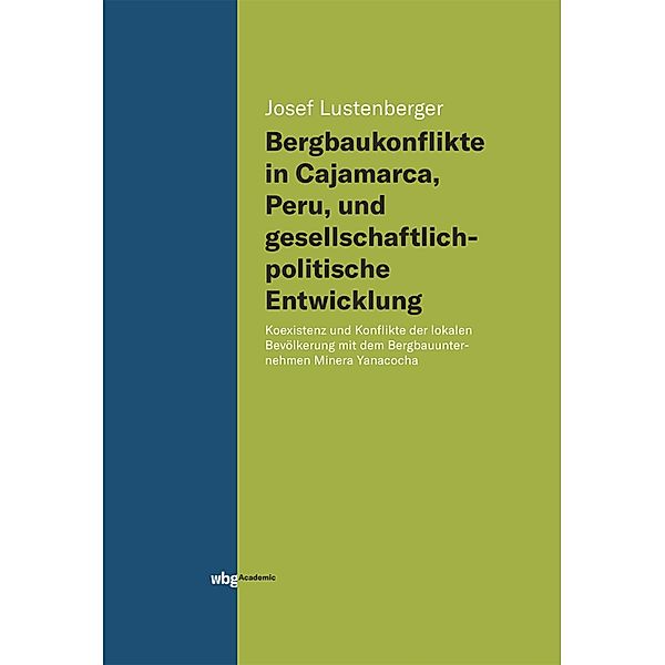 Bergbaukonflikte in Cajamarca, Peru, und gesellschaftlichpolitische Entwicklung, Josef Lustenberger