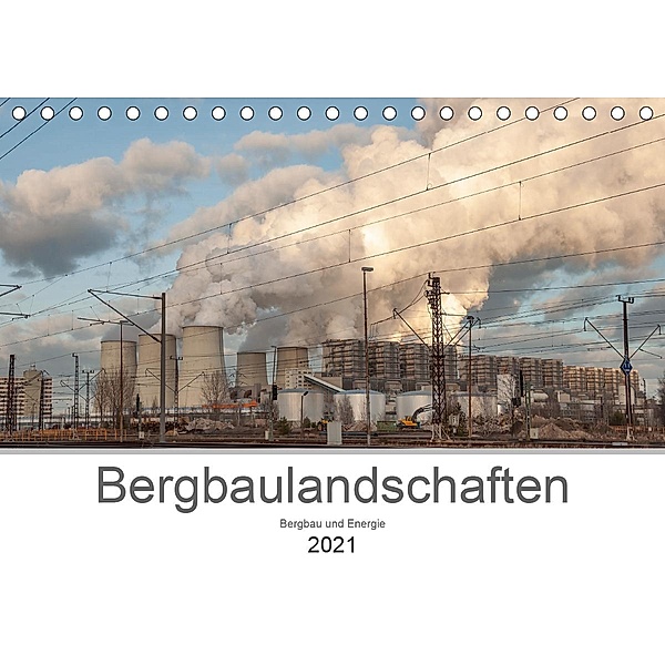 Bergbaulandschaften (Tischkalender 2021 DIN A5 quer), Johann Pavelka