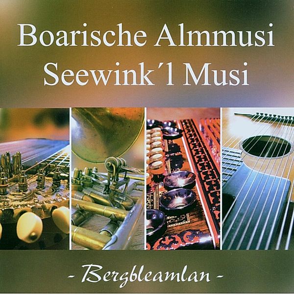 Bergbleamlan-instrumental, Boarische Almmusi, Seewink'l Musi