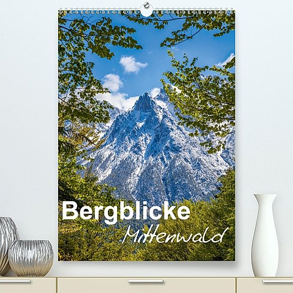 Bergblicke - Mittenwald (Premium, hochwertiger DIN A2 Wandkalender 2020, Kunstdruck in Hochglanz), Fabian Roman Roessler