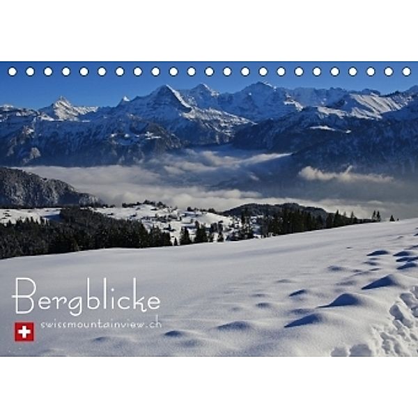 Bergblicke - swissmountainview.ch (Tischkalender 2017 DIN A5 quer), Franziska André-Huber