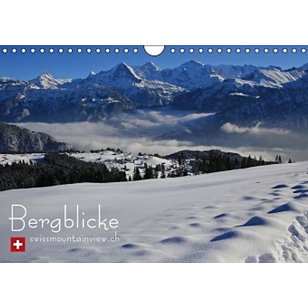 Bergblicke - swissmountainview.ch (Wandkalender 2016 DIN A4 quer), Franziska André-Huber