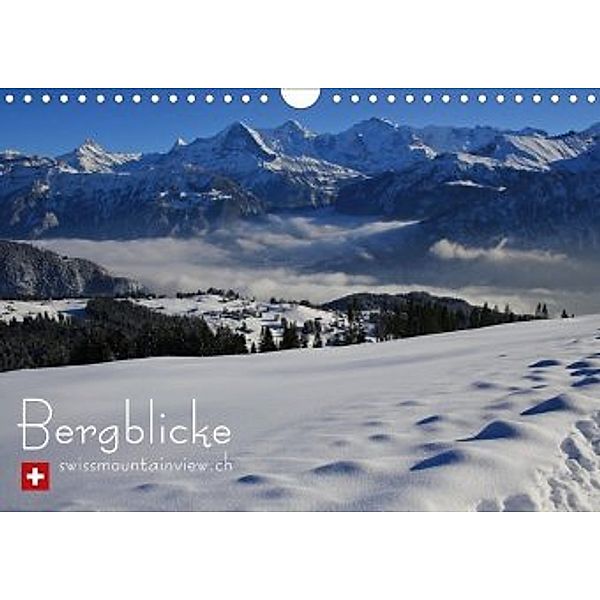 Bergblicke - swissmountainview.ch (Wandkalender 2020 DIN A4 quer)