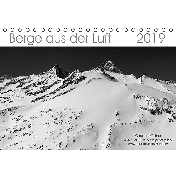 Berge aus der Luft (Tischkalender 2019 DIN A5 quer), Christian Köstner