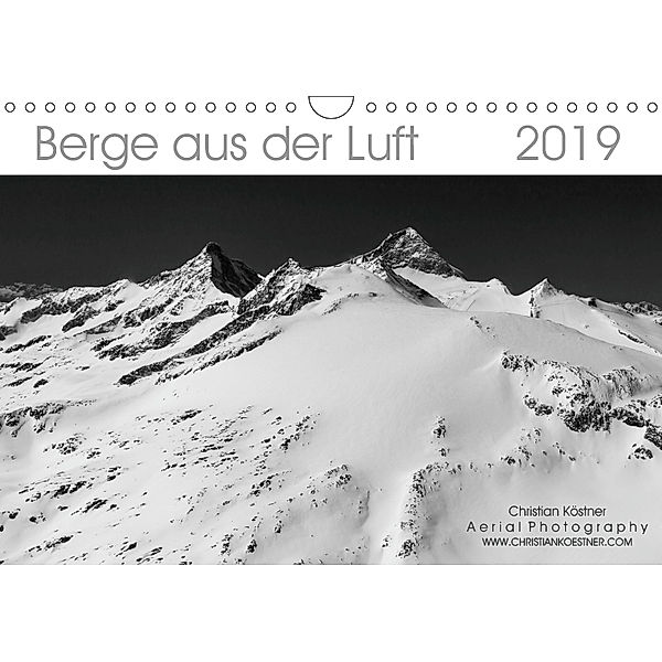 Berge aus der Luft (Wandkalender 2019 DIN A4 quer), Christian Köstner