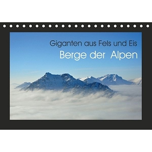 Berge der Alpen - Giganten aus Fels und Eis (Tischkalender 2015 DIN A5 quer), Markus Peceny