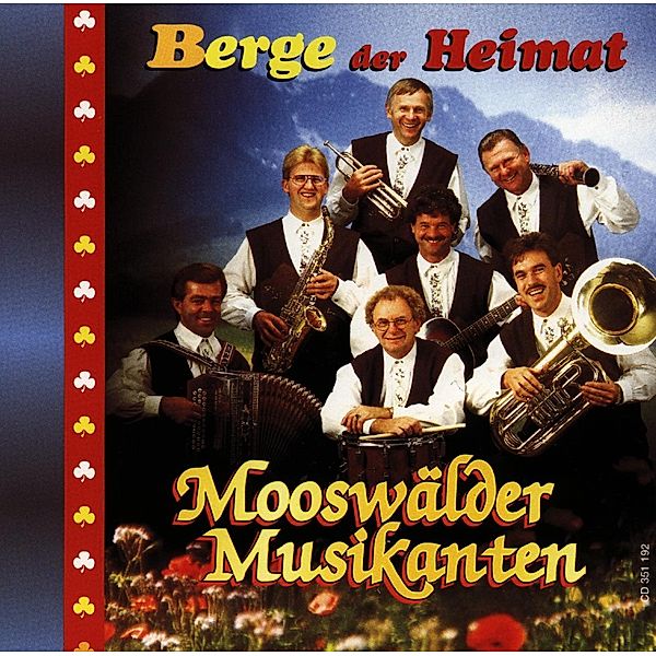 Berge der Heimat, Mooswälder Musikanten