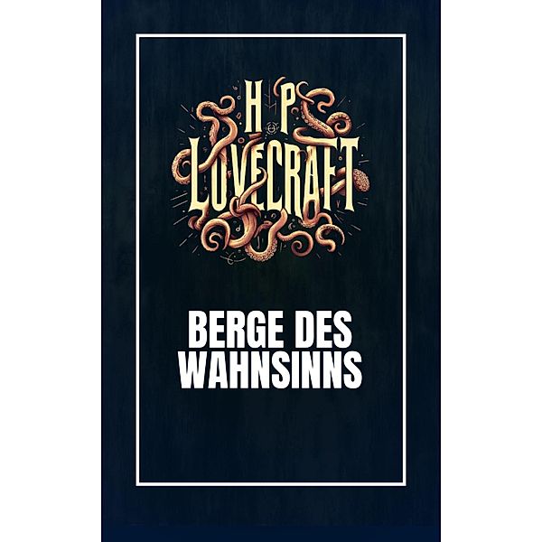 Berge des Wahnsinns, Howard Phillips Lovecraft