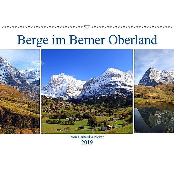 Berge im Berner Oberland (Wandkalender 2019 DIN A2 quer), Gerhard Albicker