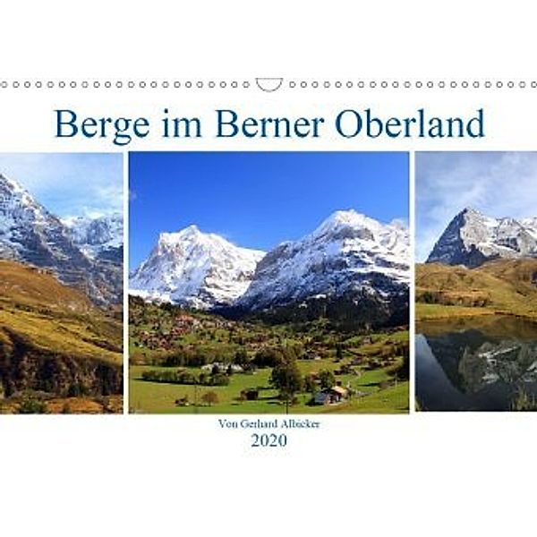 Berge im Berner Oberland (Wandkalender 2020 DIN A3 quer), Gerhard Albicker