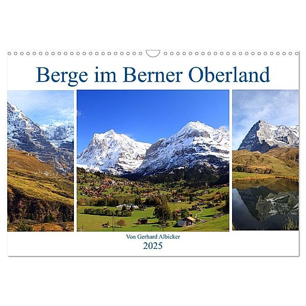 Berge im Berner Oberland (Wandkalender 2025 DIN A3 quer), CALVENDO Monatskalender, Calvendo, Gerhard Albicker