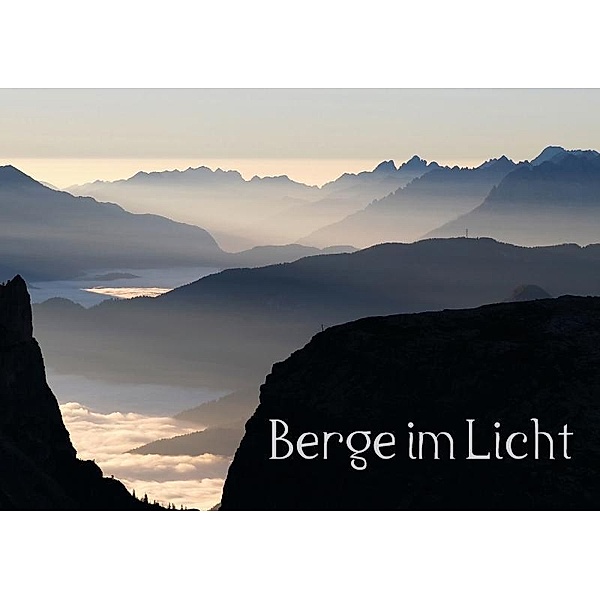 Berge im Licht (Tischaufsteller DIN A5 quer), Michael Kehl
