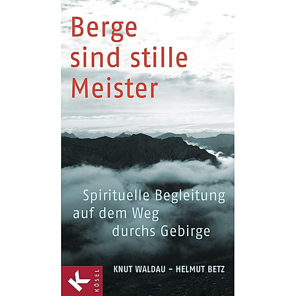 Berge sind stille Meister, Knut Waldau, Helmut Betz