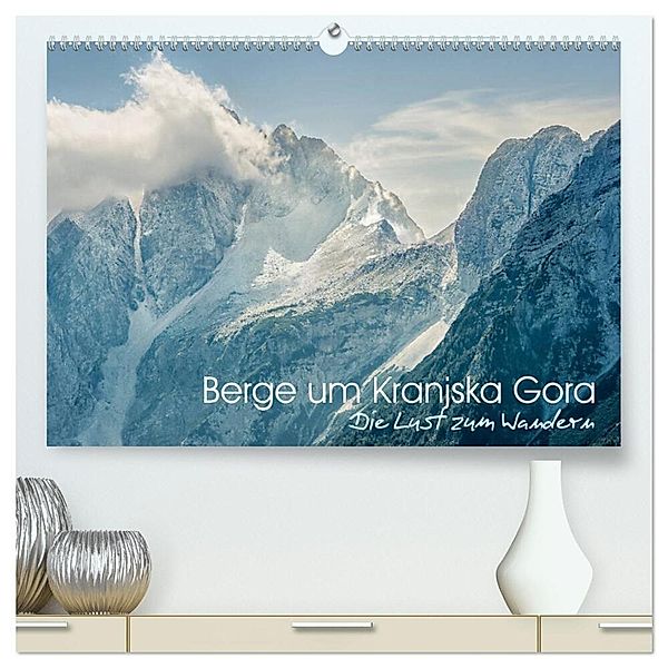 Berge um Kranjska Gora - die Lust zum Wandern (hochwertiger Premium Wandkalender 2024 DIN A2 quer), Kunstdruck in Hochglanz, Viktor Gross