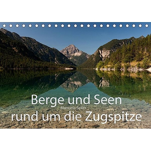 Berge und Seen rund um die Zugspitze (Tischkalender 2017 DIN A5 quer), Manuela Seiler