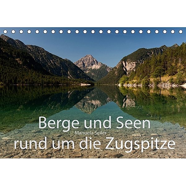Berge und Seen rund um die Zugspitze (Tischkalender 2018 DIN A5 quer), Manuela Seiler