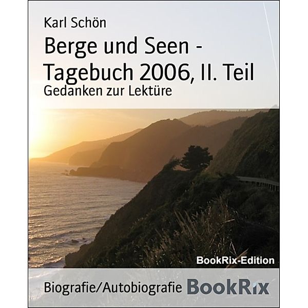 Berge und Seen - Tagebuch 2006, II. Teil, Karl Schön