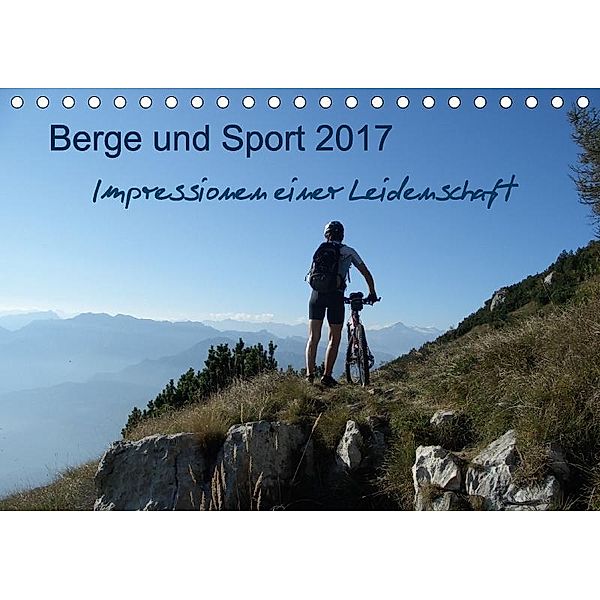 Berge und Sport 2017, Impressionen einer Leidenschaft (Tischkalender 2017 DIN A5 quer), Martin Wesselak
