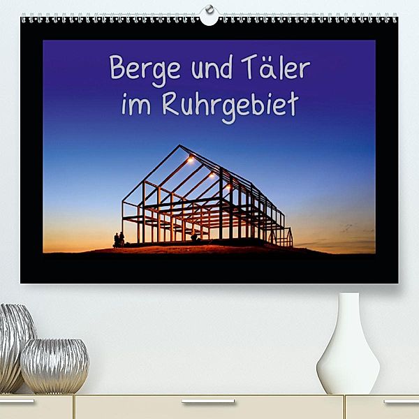 Berge und Täler im Ruhrgebiet (Premium-Kalender 2020 DIN A2 quer), Thomas Nowaczyk