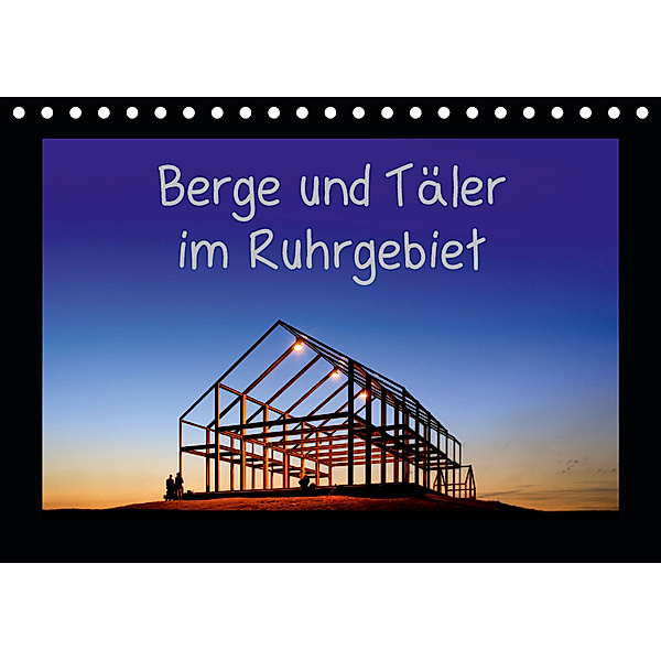 Berge und Täler im Ruhrgebiet (Tischkalender 2019 DIN A5 quer), Thomas Nowaczyk