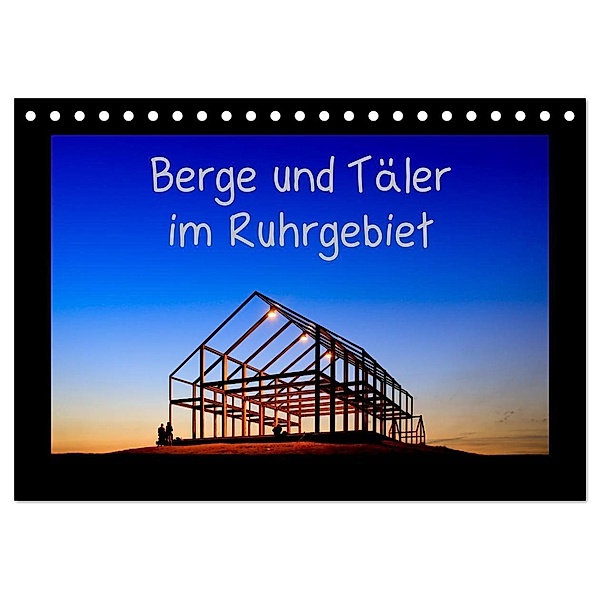 Berge und Täler im Ruhrgebiet (Tischkalender 2024 DIN A5 quer), CALVENDO Monatskalender, Thomas Nowaczyk