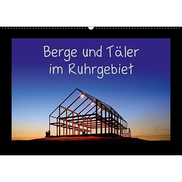 Berge und Täler im Ruhrgebiet (Wandkalender 2017 DIN A2 quer), Thomas Nowaczyk