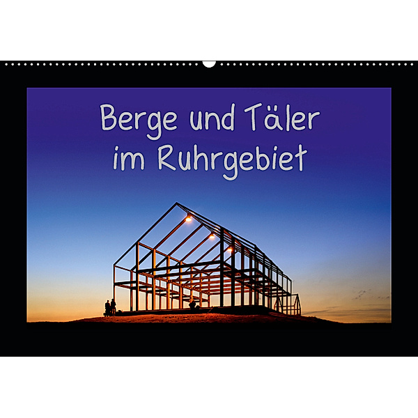 Berge und Täler im Ruhrgebiet (Wandkalender 2019 DIN A2 quer), Thomas Nowaczyk