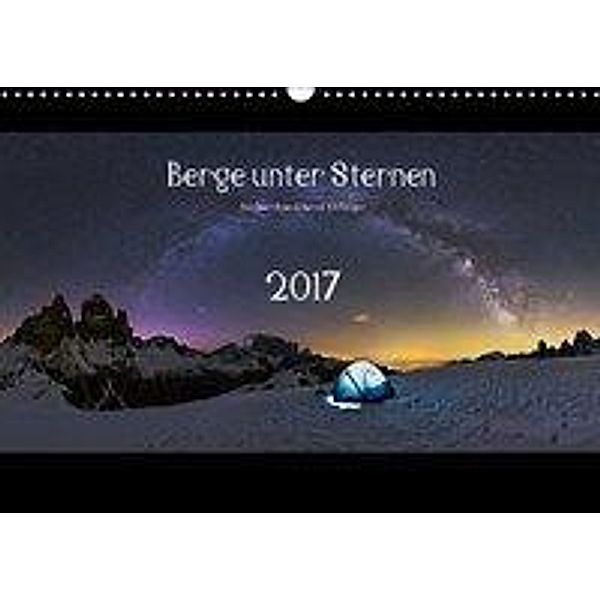 Berge unter Sternen 2017 (Wandkalender 2017 DIN A3 quer), Norbert Span und Bernd Willinger
